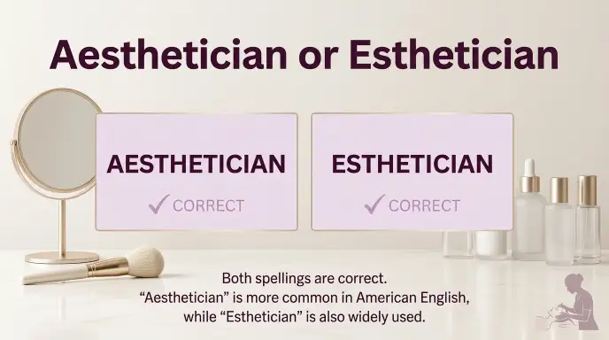 Aesthetician or Esthetician